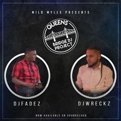 QUEENS BRIDGE DJ PROJECT (P2)- DJ WRECKZ & DJ FADEZ