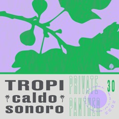 TropiCaldo Sonoro 030 - Private Panther