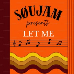 Søujam - Let Me