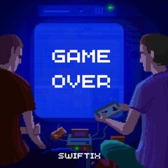 Swiftix - Game Over (CLIP)