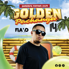 GOLDEN PACHANGA 14 - Flavio Leyva (Summer 2024)