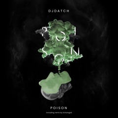 PREMIERE : DJ Datch - Poison (Echologist Dub) [Seance]