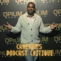 Cameron's Podcast Critique