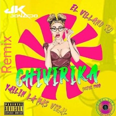 Chivirika-El Villano RD & Yailin la mas viral -remix JK DONADO.wav