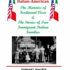 GET EPUB KINDLE PDF EBOOK Growing Up Italian-American: The Memoirs of Ferdinand Visco & The Stories