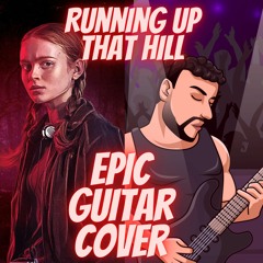 Kate Bush - Running Up That Hill (Stranger things Epic Guitar Cover )