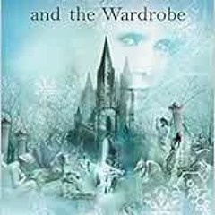 [ACCESS] EPUB KINDLE PDF EBOOK The Lion, the Witch, and the Wardrobe by C. S. Lewis,Pauline Baynes �