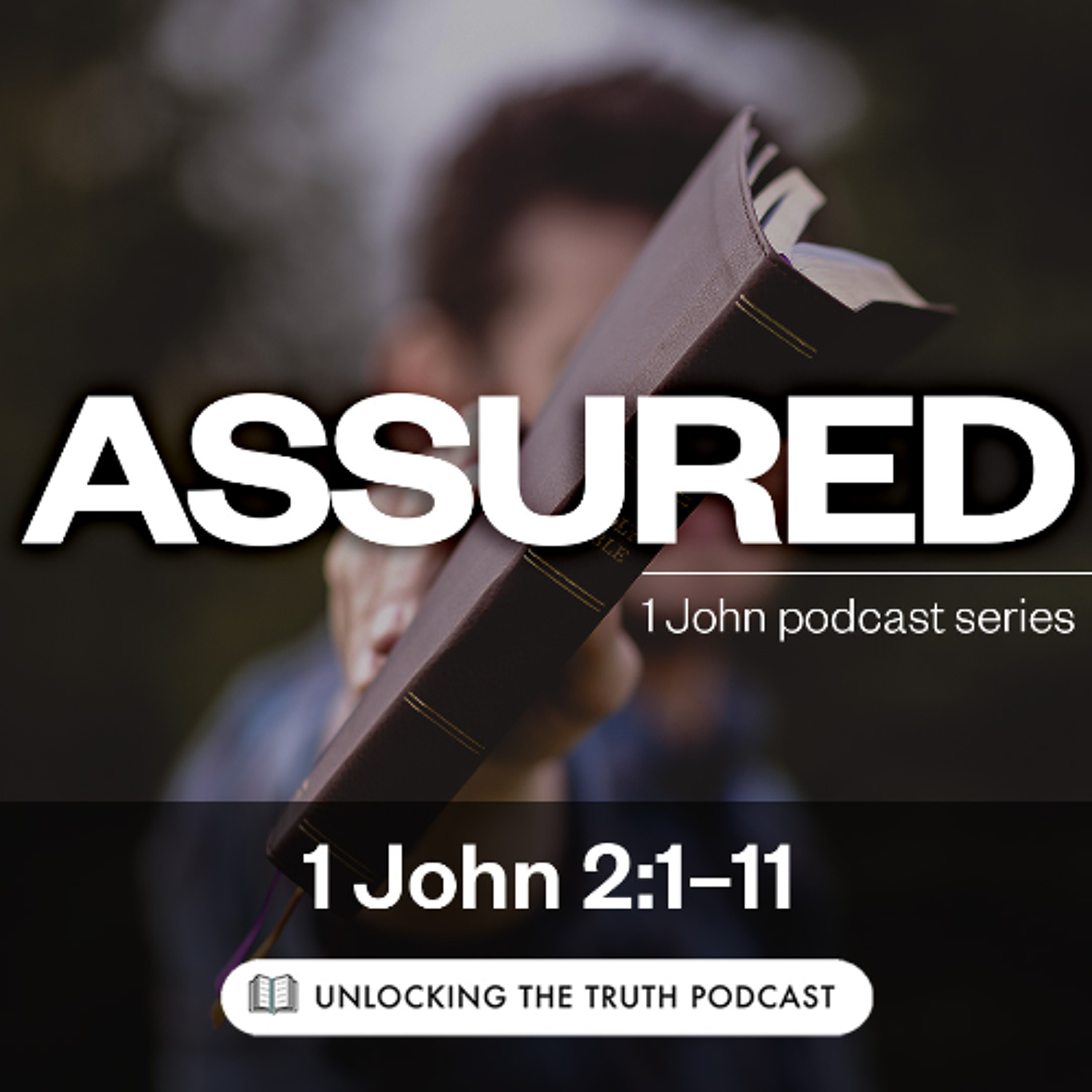 1 John 2:1–11 (Assured Ep 3) episode artwork