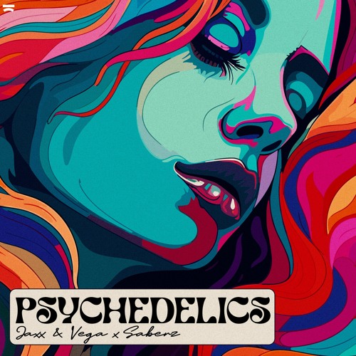 Jaxx & Vega x SaberZ - Psychedelics