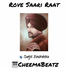 Rove Saari Raat (Feat. Surjit Bindrakhia)(Prod. CheemaBeatz)