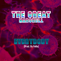 The Great Marshell - Everybody (Prod. By Fella)