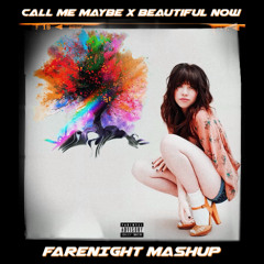 Call Me Maybe X Beautiful Now (fareNIGHT Mashup)