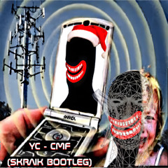 YC - CMF (Skraik Bootleg)