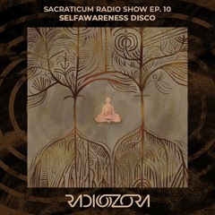 SELFAWARENESS DISCO | Sacraticum Radio Show Ep. 10 | 16/09/2022