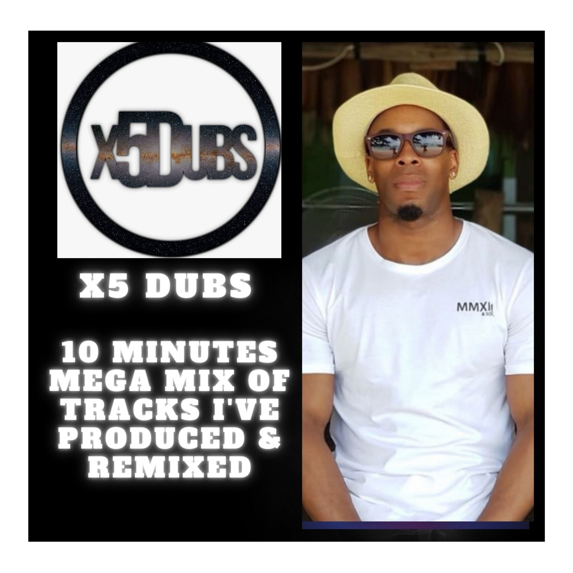 X5 Dubs Mega Mix 100% My Productions & Remixes Only