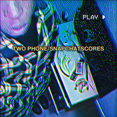 Two Phone/Snap.chat.scores