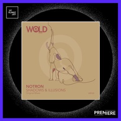 PREMIERE: Notron - Shadows Of Perception | WOLD Records