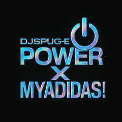 Power X MYADIDAS! (DJspug-E's Mash-up)