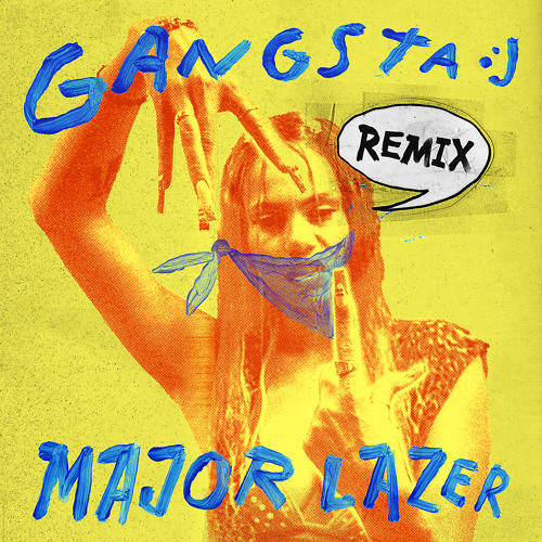 Stream Major Lazer | Listen to GANGSTA (Remixes) playlist online