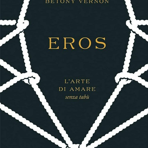 ✔READ✔ (⚡PDF⚡) Eros. L'arte di amare senza tab?