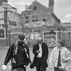 Samba, Glume & Phossa - 20 May 2025