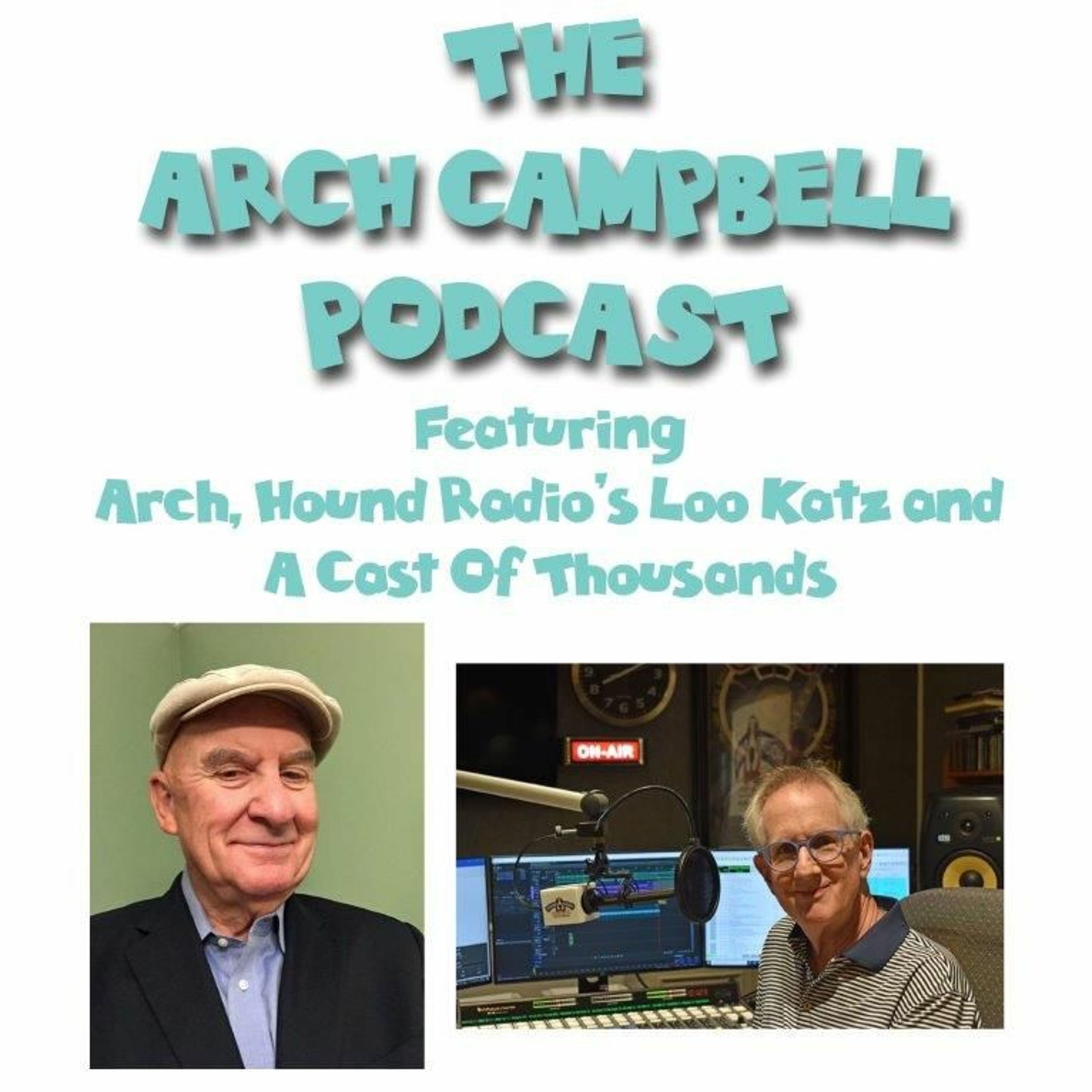 THE ARCH CAMPBELL PODCAST With Arch & Loo Katz