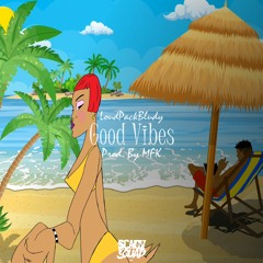 Good Vibes (Prod. By MFK)