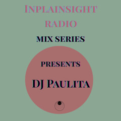 inPlainSight-Radio Mix Series Dj Paulita