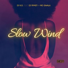 DJ K.O. Feat. DJ Rymzy & Mo Gwala - Slow Wind