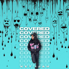 Key’ijah- COVERED