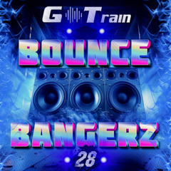 BOUNCE BANGERZ #28