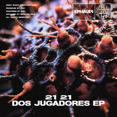 2121 - No Somos Ciegos (Original Mix)(Dos Jugadores EP)(EPMAU59)(Shady SideChain Label)