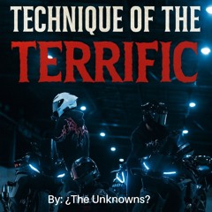 Technique of the Terrific