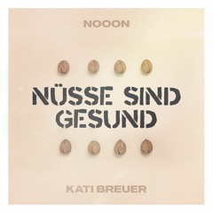 NoooN & Kati Breuer - Nüsse Sind Gesund (Original Remix)