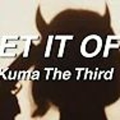 Kuma The Third - LET IT OFF