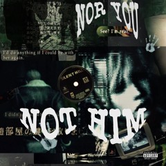Not him Nor You p. LeoontheBeat