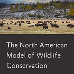 [GET] PDF 📰 The North American Model of Wildlife Conservation (Wildlife Management a