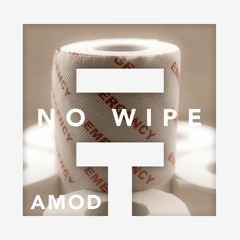 No Wipe [Ft. AMOD]