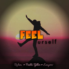 Feel Urself (feat. Emyrrs & Rofem)