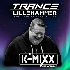 K - Mixx LIVE @ Trance Lillehammer Winter Trance 09.03.2024
