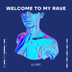 WELCOME TO MY RAVE