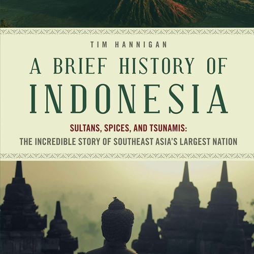 {PDF/READ A Brief History of Indonesia: Sultans, Spices, and Tsunamis: The Incredible