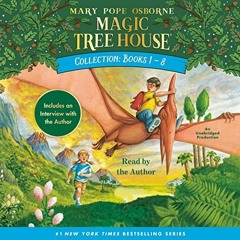 Get [EBOOK EPUB KINDLE PDF] Magic Tree House Collection: Books 1-8 by  Mary Pope Osborne,Mary Pope O