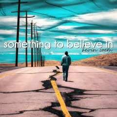 Something To Believe In