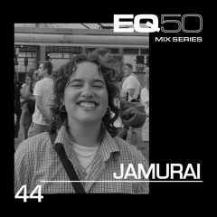 EQ50 44 - JAMURAI