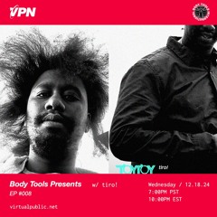 Body Tools Presents: tiro! - Live from TOYTOY Johannesburg (VPN Radio - 12/18/24)