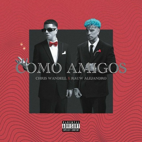 Chris Wandell Ft Rauw Alejandro - Como Amigos