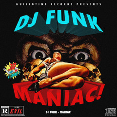 DJ FUNK - MANIAC!