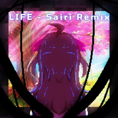 LIFE (Sairi Remix)