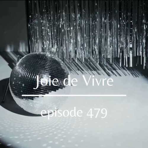 Joie de Vivre - Episode 479